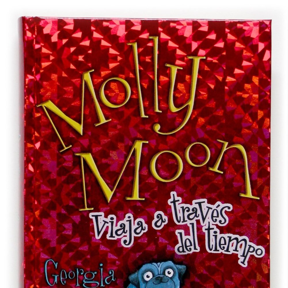 MOLLY MOON VIAJA A TRAVES DEL TIEMPO/ HYPNOTIC TIME By Georgia Byng Spanish Vers